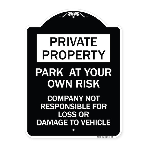 Signmission Park at Your Own Risk Company Not Responsible for Loss or Damage to Vehicle, A-DES-BW-1824-23495 A-DES-BW-1824-23495 - main